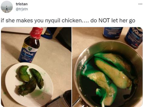 if she makes you nyquil chicken.... do NOT let her go | NyQuil Chicken ...