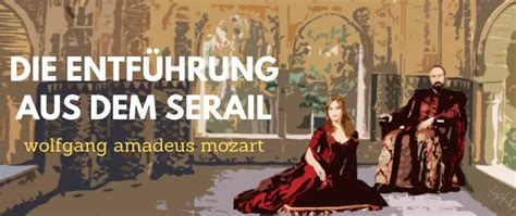 DIE ENTFÜHRUNG AUS DEM SERAIL by Mozart - the opera guide and synopsis ...