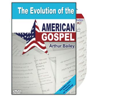 The Evolution of the American Gospel (6 DVDs) – Arthur Bailey Ministries