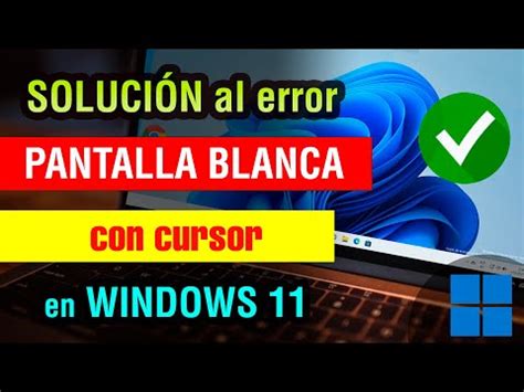 Pantalla Blanca Windows 11 pc o laptop Solucion | reparar pantalla ...