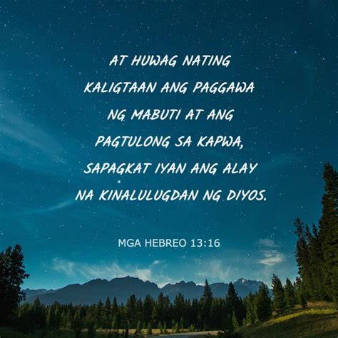 Mga Hebreo 13:15-16 Kaya't lagi tayong mag-alay ng papuri bilang handog sa Diyos sa pamamagitan ...