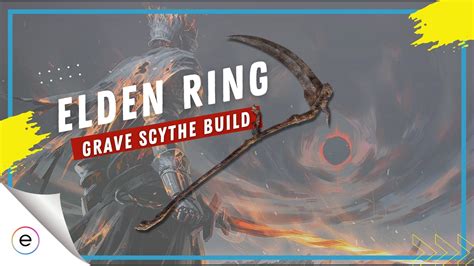 Elden Ring Grave Scythe Build: Weapons, Armor & Tips