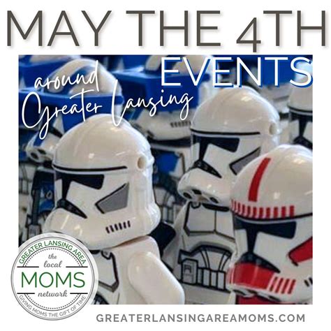 May the 4th Be With You Around Greater Lansing - Greater Lansing Area Moms