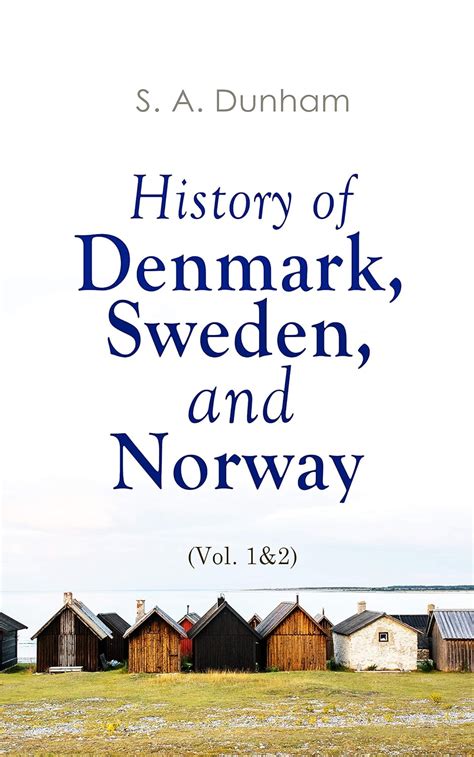 Amazon.com: History of Denmark, Sweden, and Norway (Vol. 1&2): From the ...