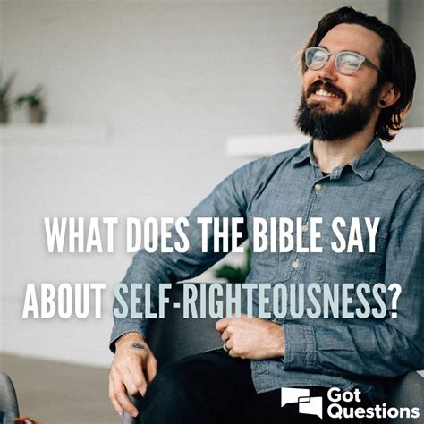 What does the Bible say about self-righteousness? | GotQuestions.org