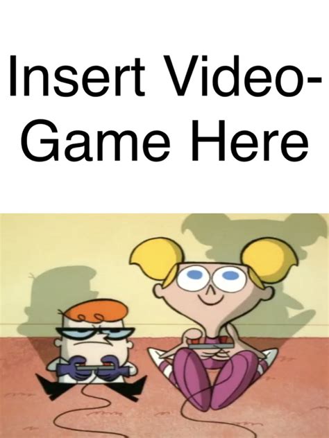 Dexter And Dee Dee Play What? (Meme Template.) by gman5846 on DeviantArt