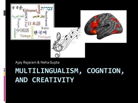 MULTILINGUALISM, COGNTION, AND CREATIVITY