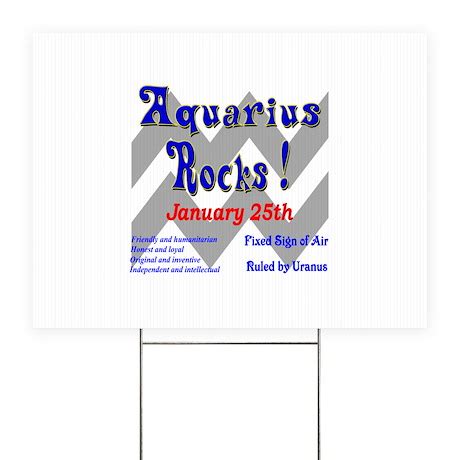 Aquarius January 25th Yard Sign by TShirtDotCom