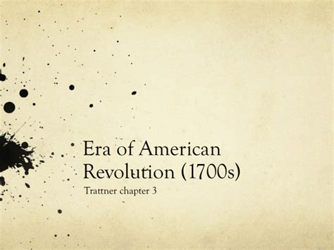 Era of American Revolution (1700s)