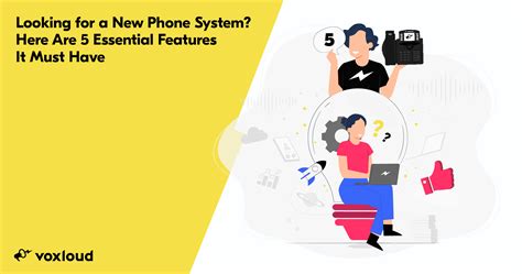 Looking for a New Phone System? Here Are 5 Essential Features It Must Have