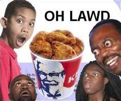 Oh Lawd | Kentucky Fried Chicken (KFC) | Know Your Meme