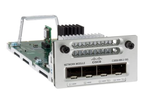 Cisco C3850-NM-2-10G= network switch module 10 Gigabit Ethernet, Fast Ethernet, Gigabit Ethernet ...