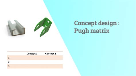 Pugh Concept evaluation and selection matrix in mechanical design