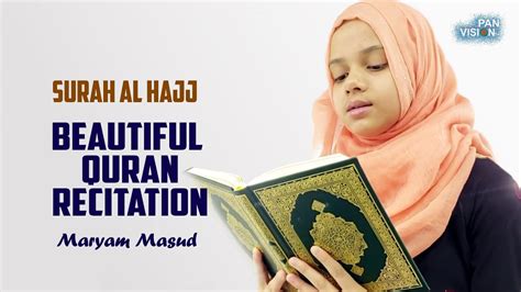 Beautiful Quran Recitation | Surah Al Hajj Recited by Maryam Masud | سورة الحج - YouTube