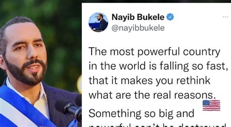 Nayib Bukele, President of El Salvador is saying what we all know to be ...