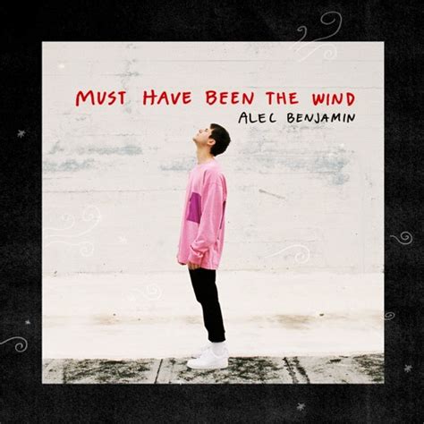 Stream Must Have Been The Wind by Alec Benjamin | Listen online for ...