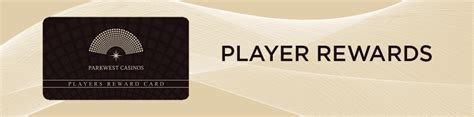 PLAYER REWARDS | Parkwest Casino Cordova