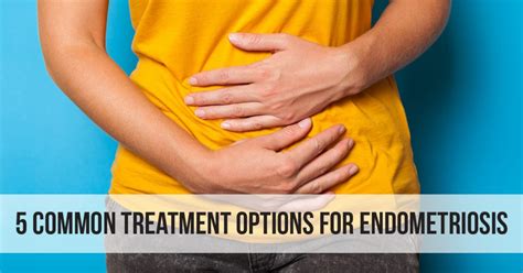 5 Common Treatment Options for Endometriosis | ThisIsEndometriosis.com