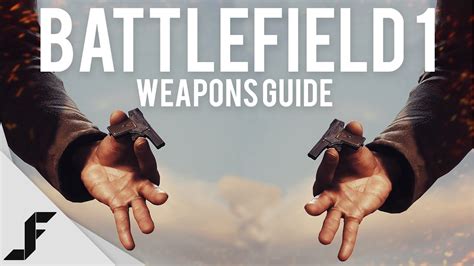 Battlefield 1 Weapons Guide - Understanding the variants - YouTube