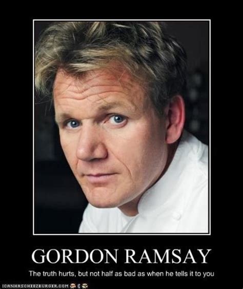 The Truth Hurts | Gordon Ramsay | Know Your Meme