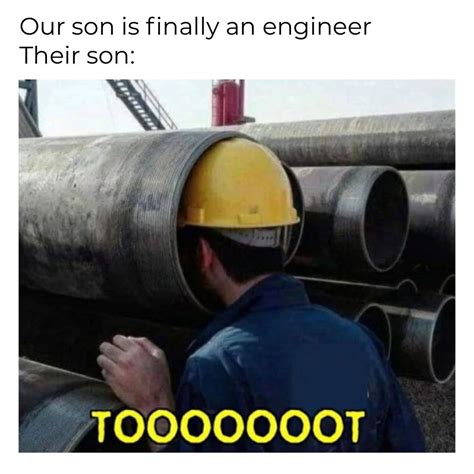 Engineers be like trust me I’m one : r/memes