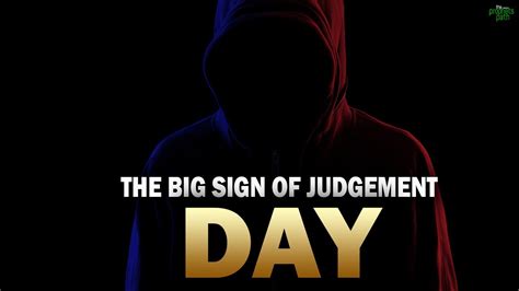 THE BIG SIGNS OF JUDGEMENT DAY IS HERE - YouTube