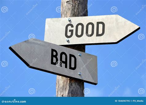 Good And Bad - Wooden Signpost Stock Image - Image of advice, sign: 184690795