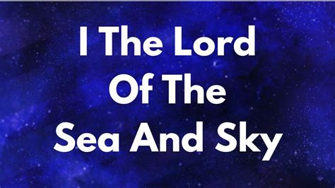 I the Lord of the Sea and Sky by Daniel L. Schutte. Performed by The Arundel and Brighton ...