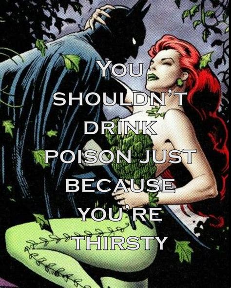 Inspirational quote Batman Poison Ivy | Poison ivy quotes, Poison ivy ...