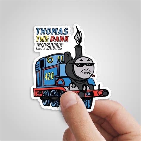 Thomas The Dank Engine 🚂 - Sticker