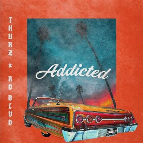 Thurz – Addicted Lyrics | Genius Lyrics