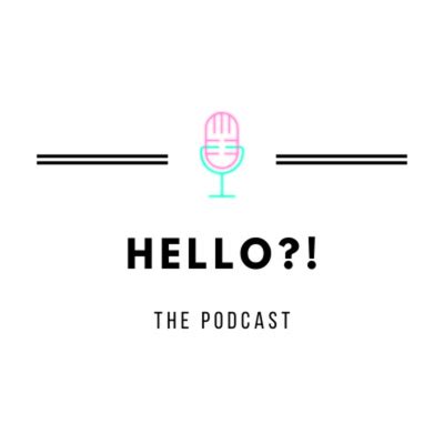 HELLO?! The Podcast • A podcast on Spotify for Podcasters