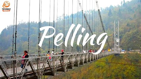 Pelling Sightseeing | Pelling West Sikkim | Sikkim Tour 2018 | Singshore Bridge Pelling - YouTube