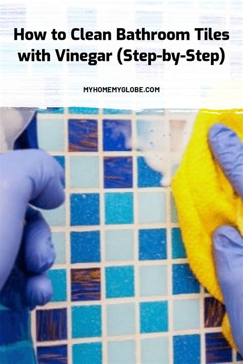 How to Clean Bathroom Tiles with Vinegar (Step-by-Step) - My Home My Globe