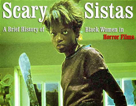 Scary Sistas: A Brief History of Black Women in Horror Films - Black Horror Movies