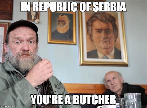 IN REPUBLIC OF SERBIA - Imgflip