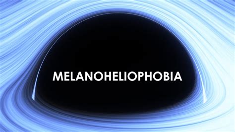 Melanoheliophobia - YouTube