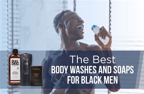 The 29 Best Body Washes and Soaps for Black Men 2021