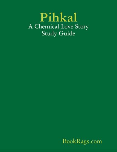 Pihkal: A Chemical Love Story Study Guide