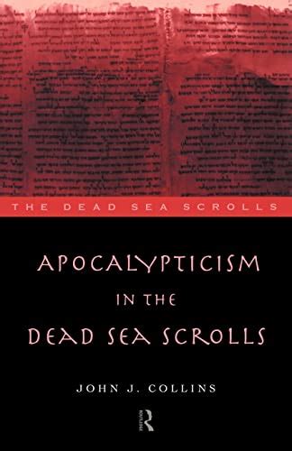 Buy Apocalypticism in the Dead Sea Scrolls (The Literature of the Dead Sea Scrolls) Online at ...