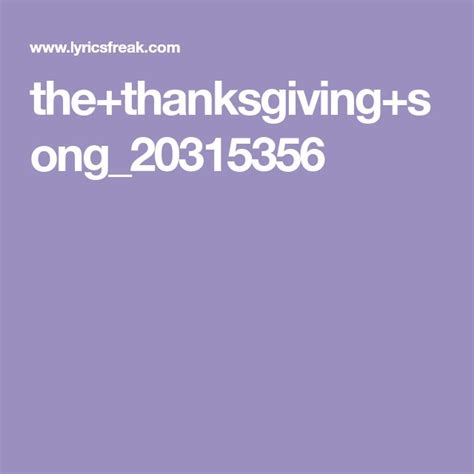 the+thanksgiving+song_20315356 | Thanksgiving songs, Thanksgiving song lyrics, Thanksgiving