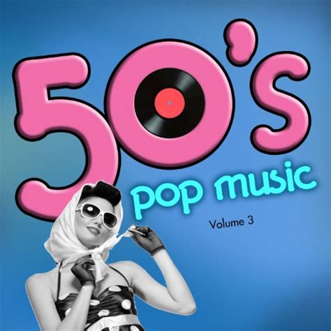 Amazon.com: 50's Pop Music, Vol. 3 : Hit Co. Masters: Digital Music