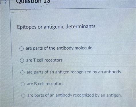 Solved Epitopes or antigenic determinants are parts of the | Chegg.com