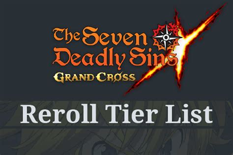 Seven Deadly Sins: Grand Cross: Reroll Tier List - The Digital Crowns