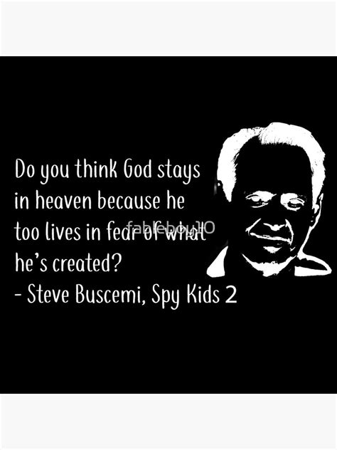 "Steve Buscemi Spy Kids 2 Quote (White)" Acrylic Block by fableboy10 | Redbubble