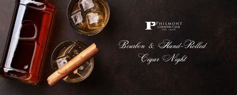 Bourbon and Hand Rolled Cigar Night at The 1906 at Philmont Country ...