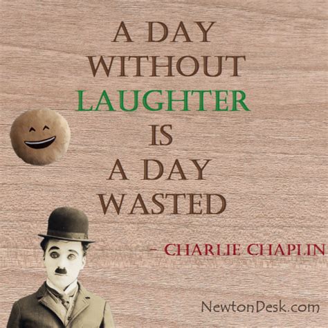 A Day Without Laughter Is A Day Wasted - Charlie Chaplin Quotes