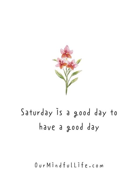 48 Saturday Quotes To Enjoy The Day To Fullest