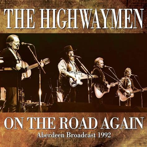 On The Road Again - The Highwaymen