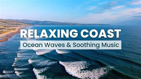 Relaxing 4K Coastline with Ocean Waves & Soothing Music | Scenic Exploration - YouTube